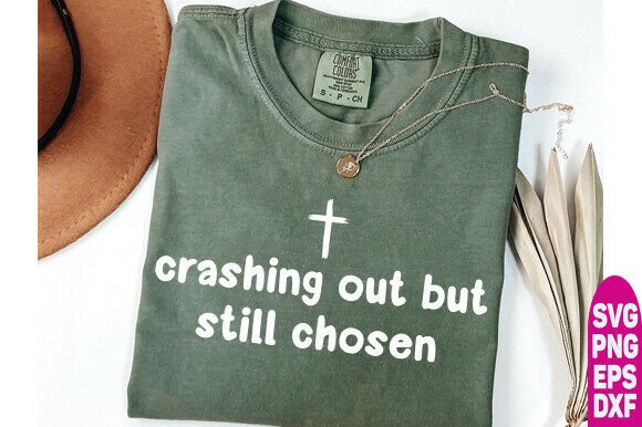 Crashing Out But Still Chosen Christian: A Versatile T-Shirt Design Graphic