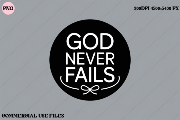 God Never Fails SVG: A Versatile Graphic for T-Shirt Designs