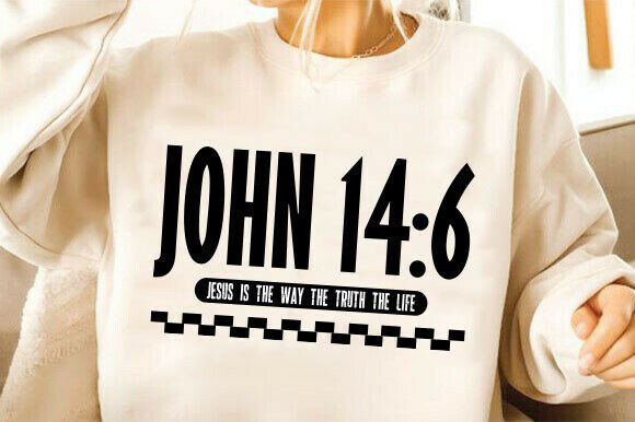 John 14 6 Svg: A Versatile Graphic for T-Shirt Designs