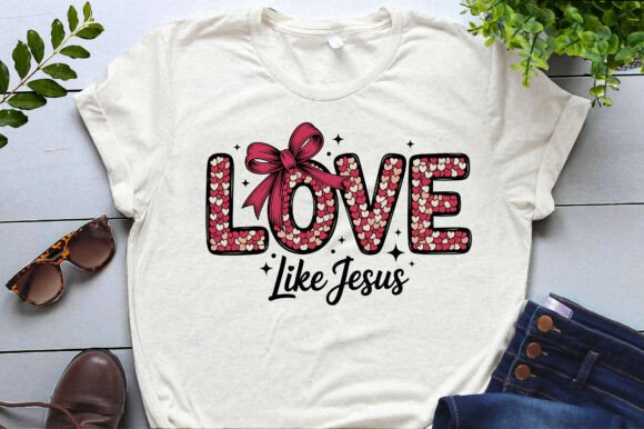 Love Like Jesus Valentine’s Day Graphics for T-Shirts