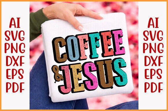 Review: Coffee and Jesus Svg, Christian Graphics for T-Shirt Designs
