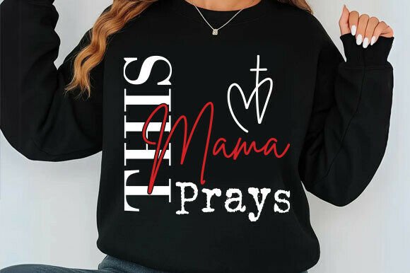 This Mama Prays SVG: Perfect for T-Shirt Designs & Graphics